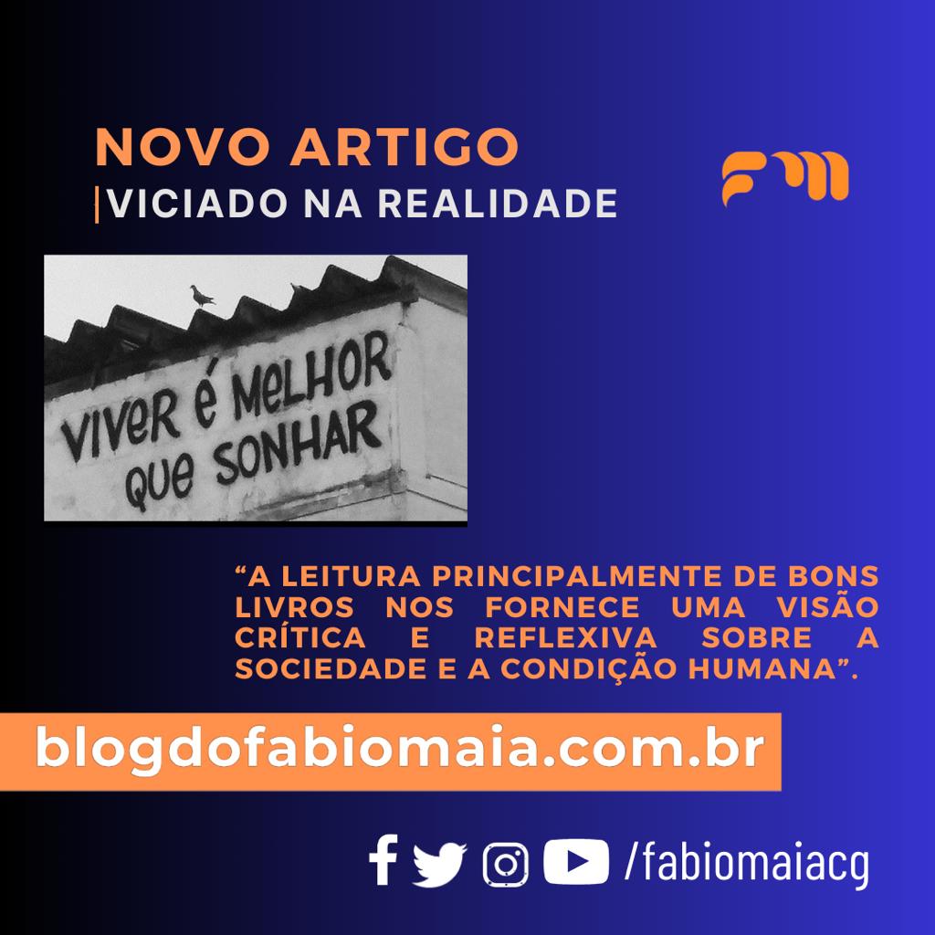 VICIADO NA REALIDADE