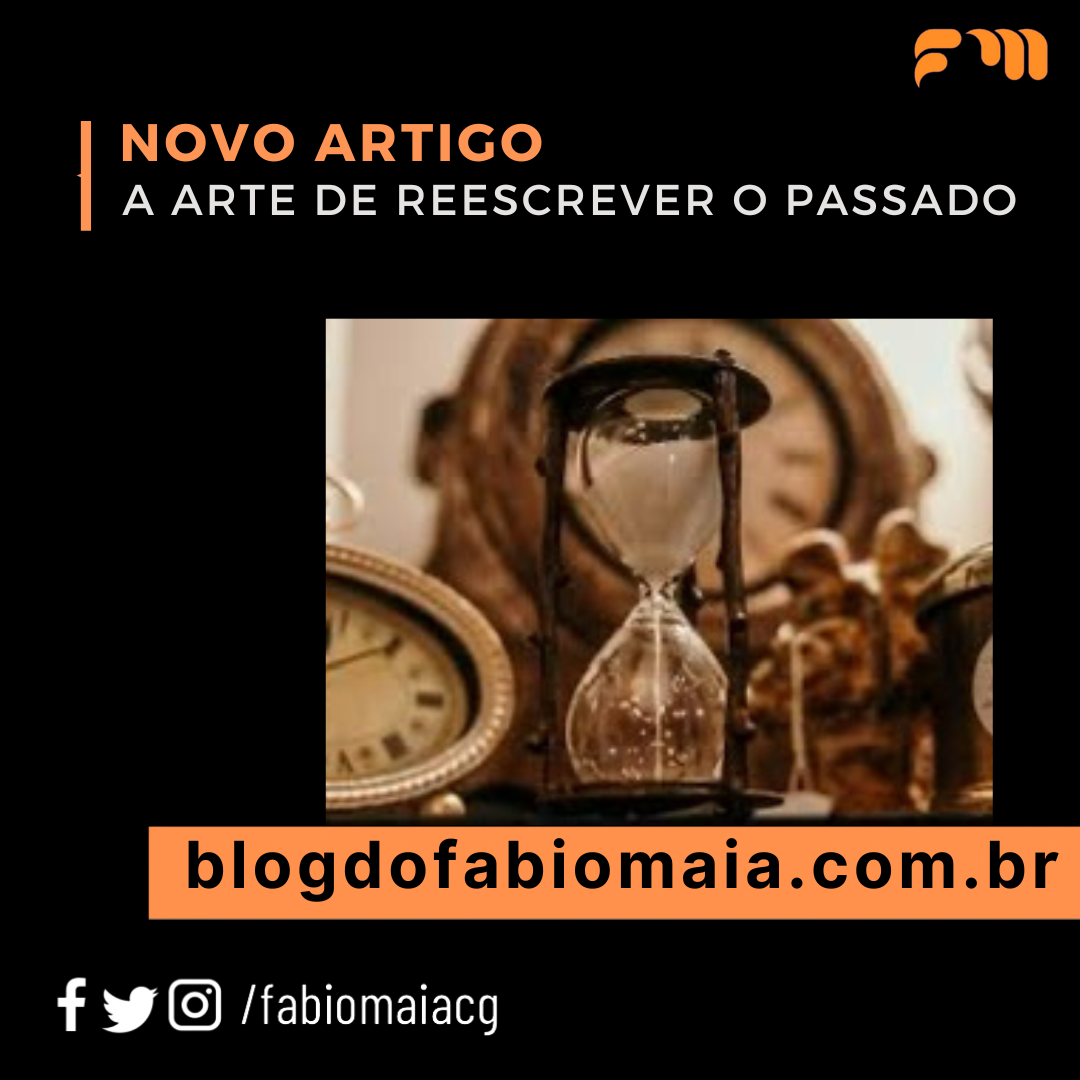 A Arte de Reescrever o Passado